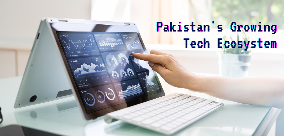 Pakistan’s Growing Tech Ecosystem