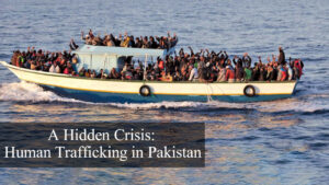 A Hidden Crisis: Human Trafficking in Pakistan
