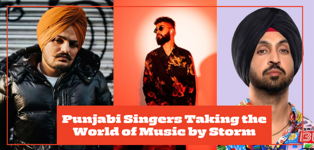 Punjabi Singers Taking the World of Music by Storm