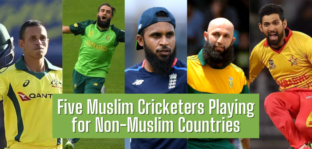 Five Muslim Cricketers Playing for Non-Muslim Countries