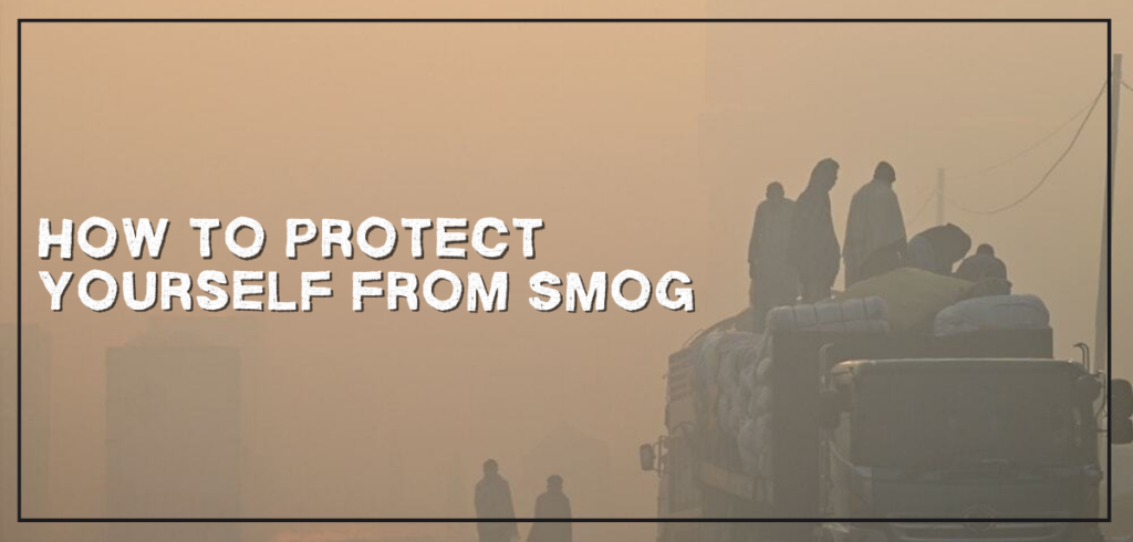How to protect yourself from Smog