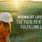 Minimalist Lifestyle: The Path to a More Fulfilling Life